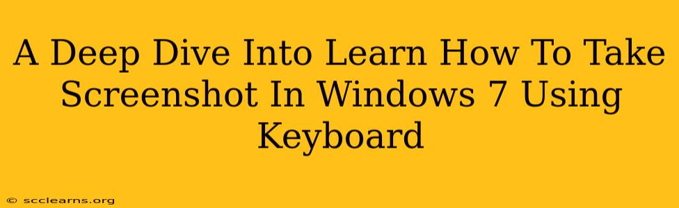 A Deep Dive Into Learn How To Take Screenshot In Windows 7 Using Keyboard