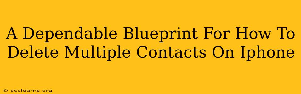 A Dependable Blueprint For How To Delete Multiple Contacts On Iphone