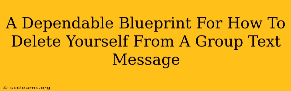 A Dependable Blueprint For How To Delete Yourself From A Group Text Message