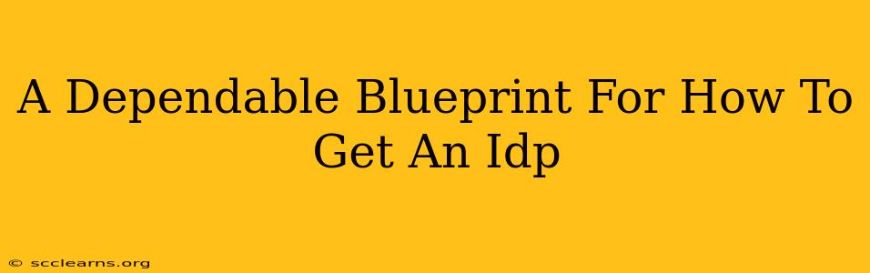 A Dependable Blueprint For How To Get An Idp