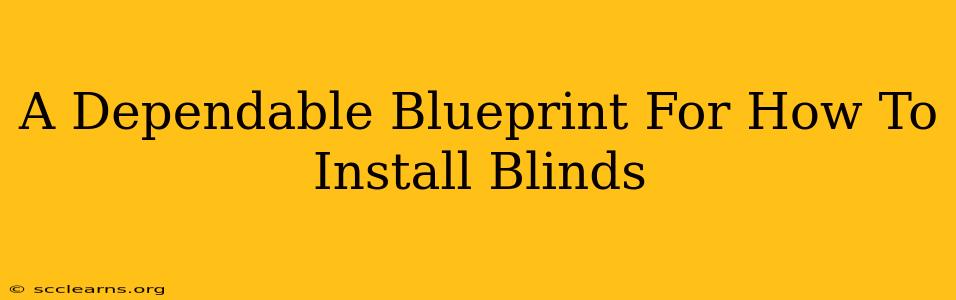 A Dependable Blueprint For How To Install Blinds