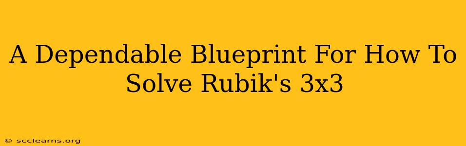 A Dependable Blueprint For How To Solve Rubik's 3x3