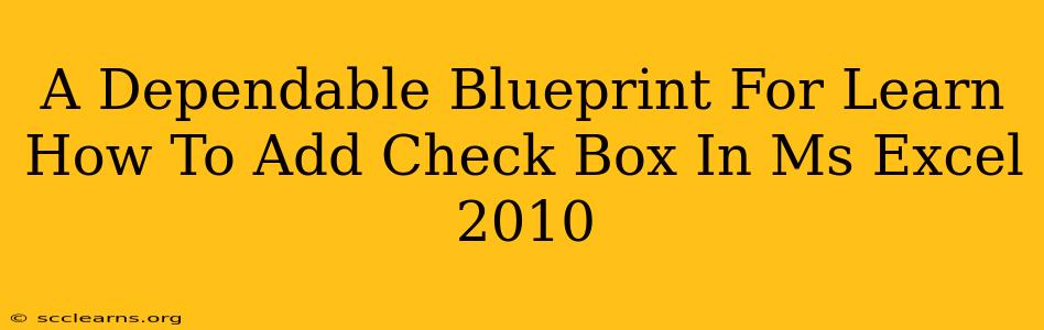 A Dependable Blueprint For Learn How To Add Check Box In Ms Excel 2010