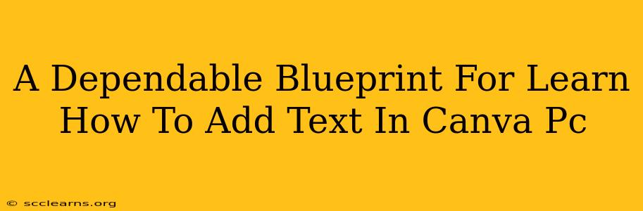 A Dependable Blueprint For Learn How To Add Text In Canva Pc