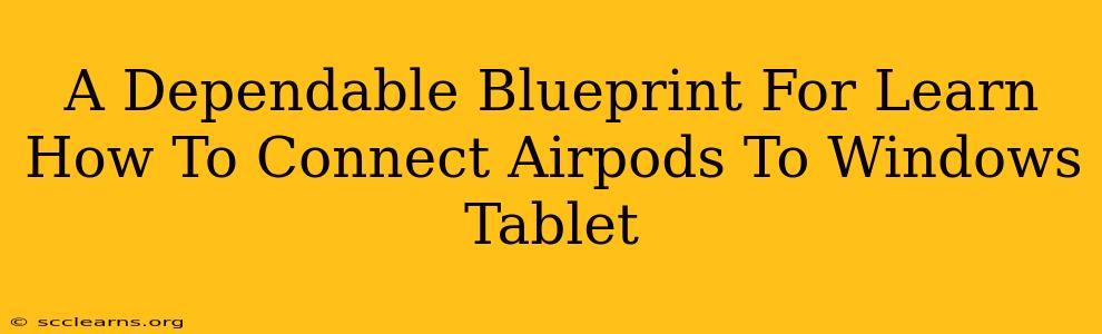 A Dependable Blueprint For Learn How To Connect Airpods To Windows Tablet