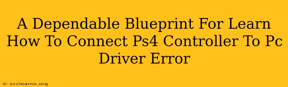 A Dependable Blueprint For Learn How To Connect Ps4 Controller To Pc Driver Error