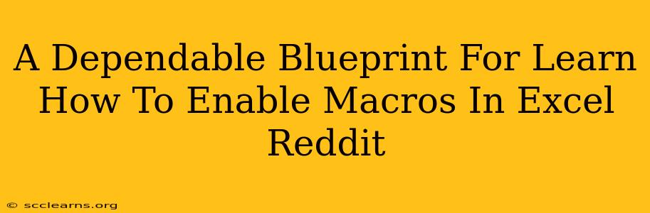 A Dependable Blueprint For Learn How To Enable Macros In Excel Reddit