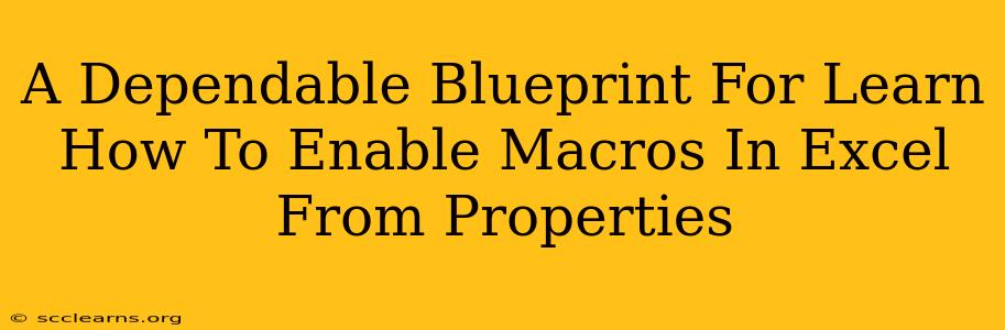 A Dependable Blueprint For Learn How To Enable Macros In Excel From Properties