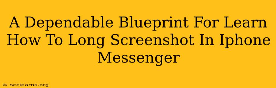 A Dependable Blueprint For Learn How To Long Screenshot In Iphone Messenger