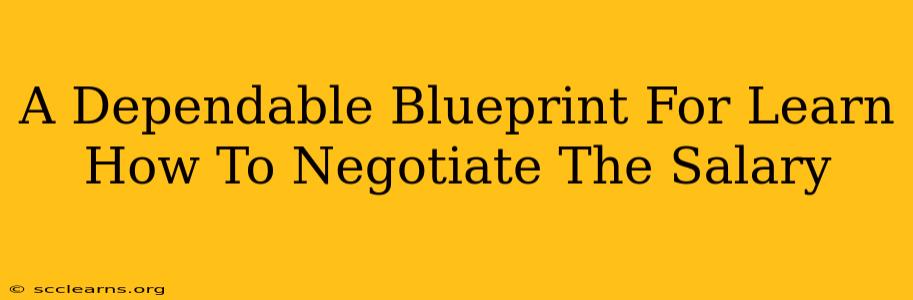 A Dependable Blueprint For Learn How To Negotiate The Salary