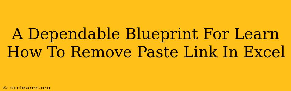 A Dependable Blueprint For Learn How To Remove Paste Link In Excel