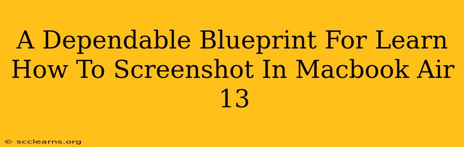 A Dependable Blueprint For Learn How To Screenshot In Macbook Air 13