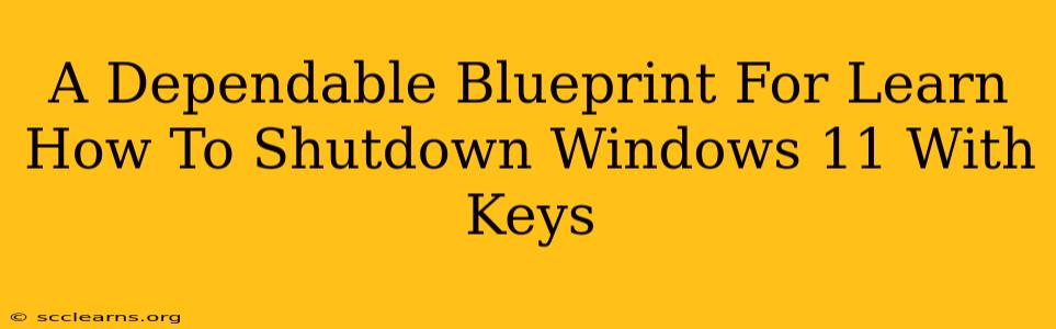 A Dependable Blueprint For Learn How To Shutdown Windows 11 With Keys