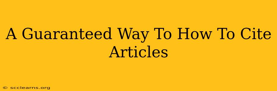 A Guaranteed Way To How To Cite Articles