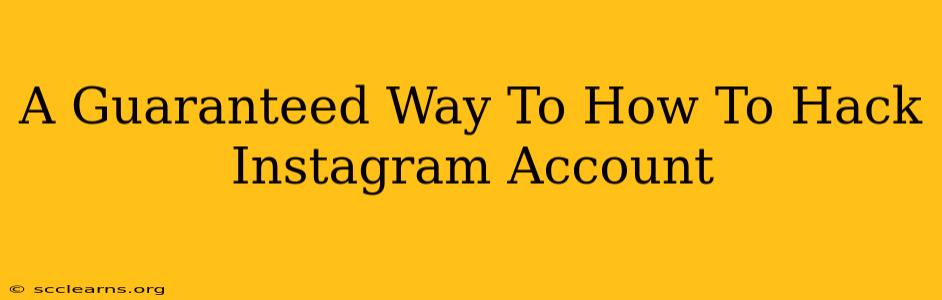 A Guaranteed Way To How To Hack Instagram Account