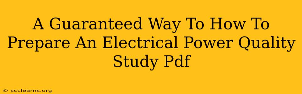 A Guaranteed Way To How To Prepare An Electrical Power Quality Study Pdf