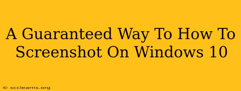 A Guaranteed Way To How To Screenshot On Windows 10