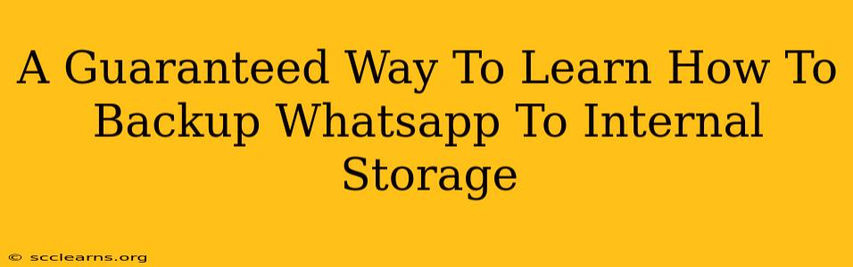 A Guaranteed Way To Learn How To Backup Whatsapp To Internal Storage