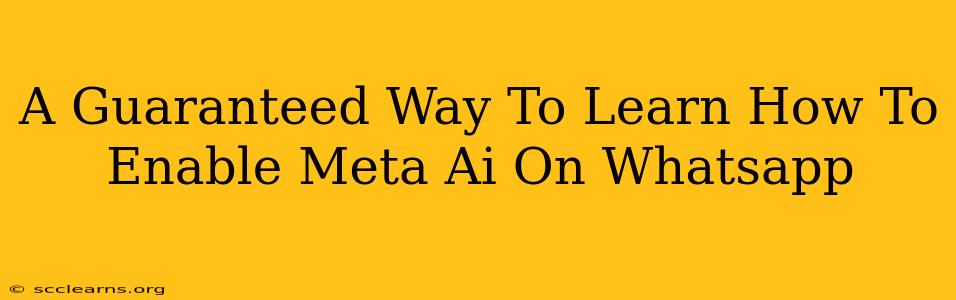 A Guaranteed Way To Learn How To Enable Meta Ai On Whatsapp