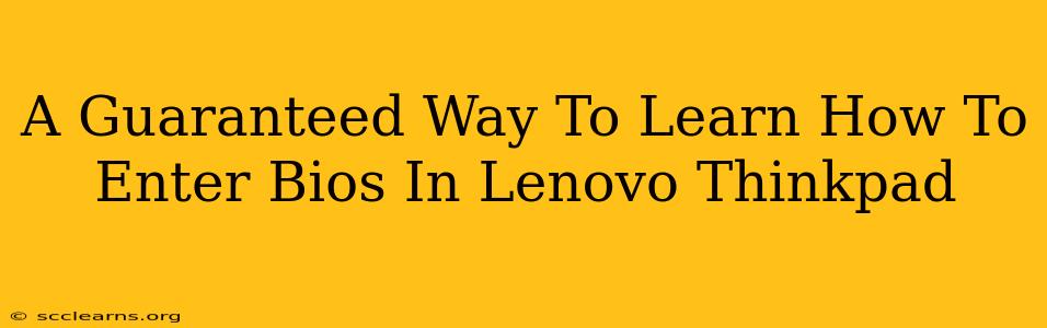 A Guaranteed Way To Learn How To Enter Bios In Lenovo Thinkpad