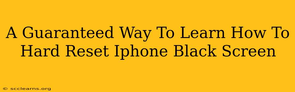 A Guaranteed Way To Learn How To Hard Reset Iphone Black Screen