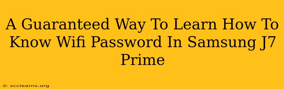 A Guaranteed Way To Learn How To Know Wifi Password In Samsung J7 Prime