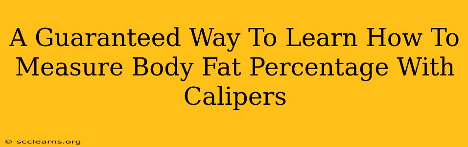 A Guaranteed Way To Learn How To Measure Body Fat Percentage With Calipers