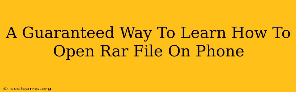 A Guaranteed Way To Learn How To Open Rar File On Phone