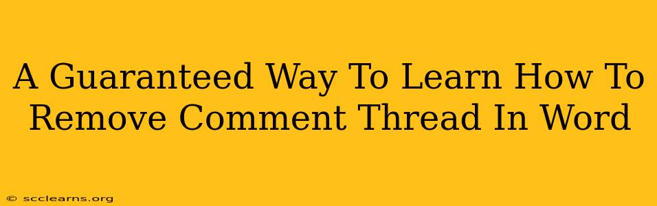 A Guaranteed Way To Learn How To Remove Comment Thread In Word