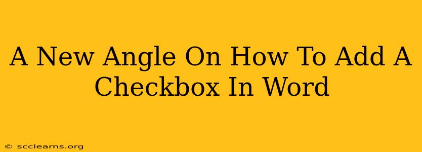 A New Angle On How To Add A Checkbox In Word