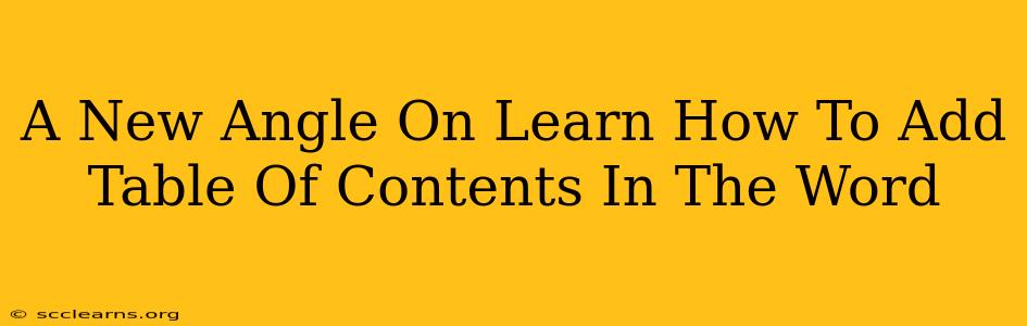 A New Angle On Learn How To Add Table Of Contents In The Word