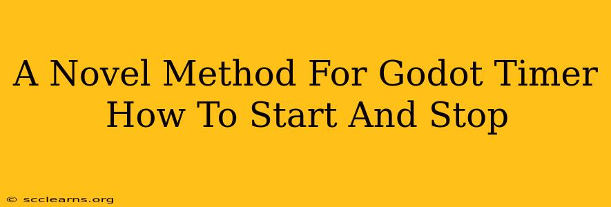 A Novel Method For Godot Timer How To Start And Stop