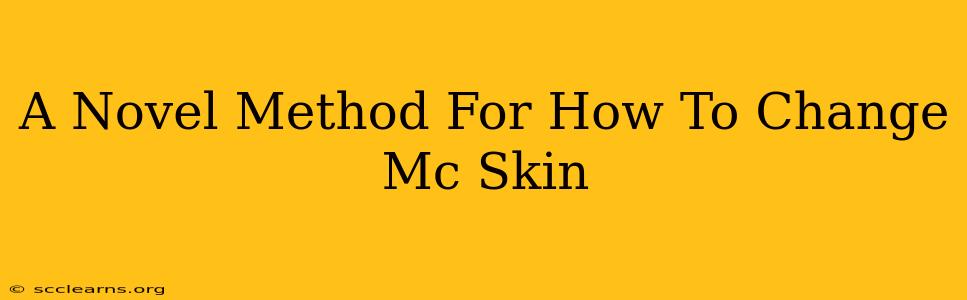 A Novel Method For How To Change Mc Skin