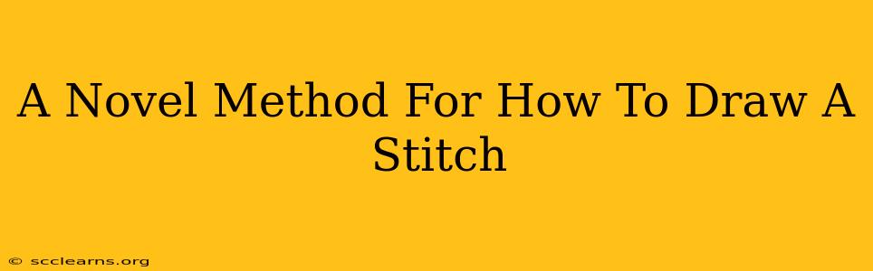 A Novel Method For How To Draw A Stitch