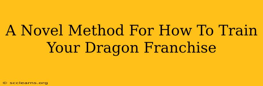 A Novel Method For How To Train Your Dragon Franchise