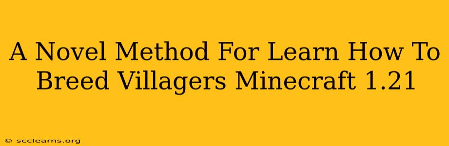 A Novel Method For Learn How To Breed Villagers Minecraft 1.21