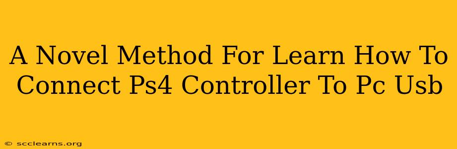 A Novel Method For Learn How To Connect Ps4 Controller To Pc Usb