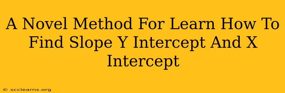 A Novel Method For Learn How To Find Slope Y Intercept And X Intercept