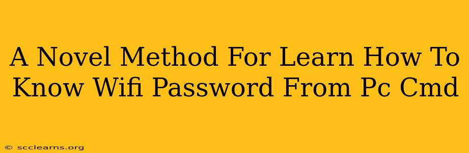 A Novel Method For Learn How To Know Wifi Password From Pc Cmd