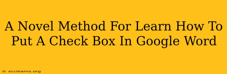 A Novel Method For Learn How To Put A Check Box In Google Word