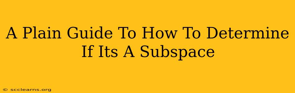 A Plain Guide To How To Determine If Its A Subspace