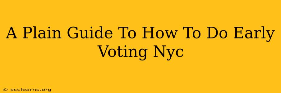 A Plain Guide To How To Do Early Voting Nyc