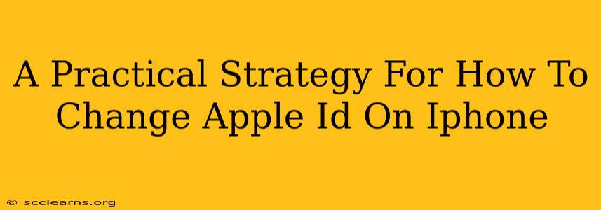 A Practical Strategy For How To Change Apple Id On Iphone