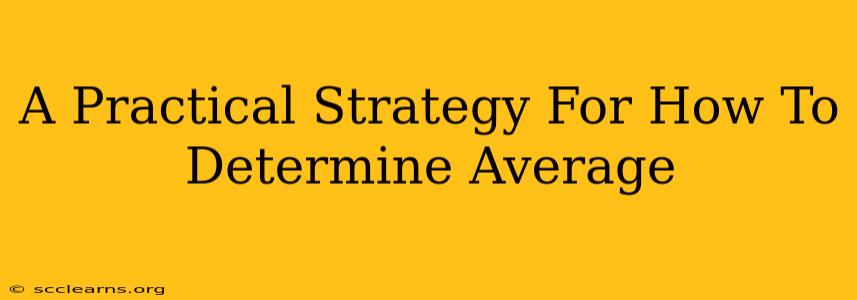 A Practical Strategy For How To Determine Average