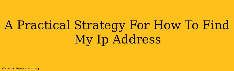 A Practical Strategy For How To Find My Ip Address