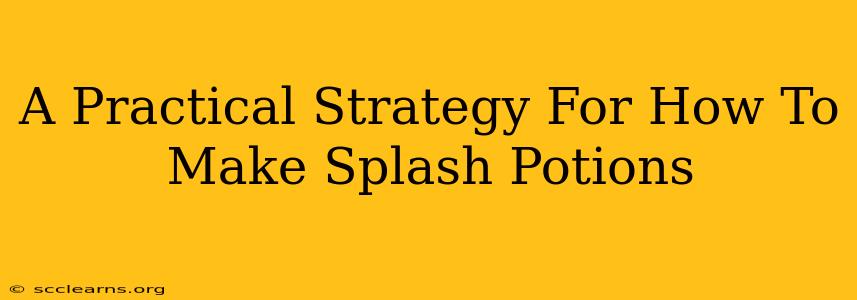 A Practical Strategy For How To Make Splash Potions