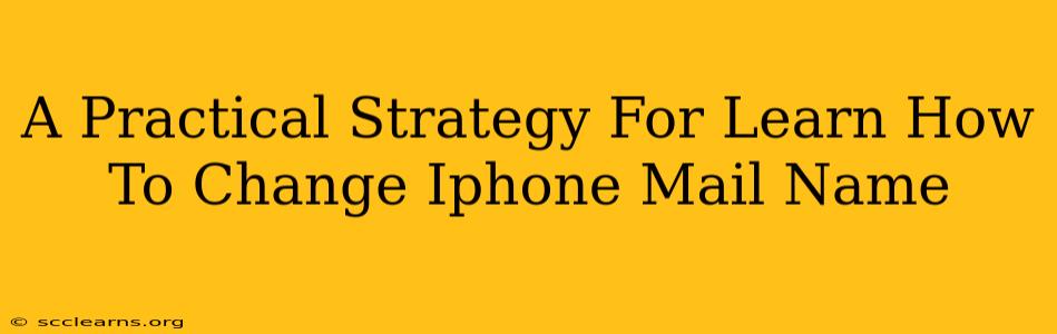 A Practical Strategy For Learn How To Change Iphone Mail Name