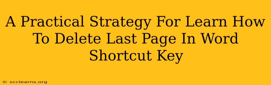 A Practical Strategy For Learn How To Delete Last Page In Word Shortcut Key