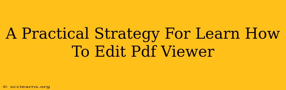 A Practical Strategy For Learn How To Edit Pdf Viewer