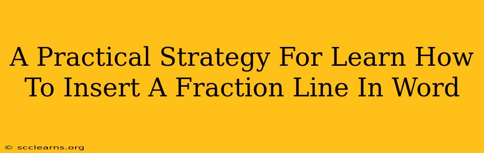 A Practical Strategy For Learn How To Insert A Fraction Line In Word